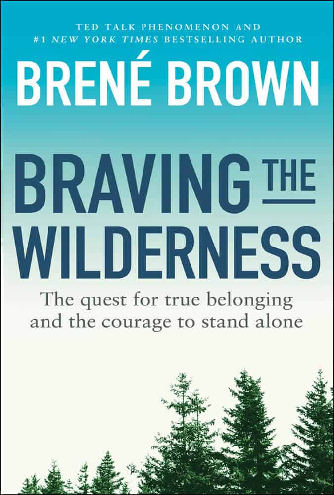 Braving the Wilderness Brene Brown | | Jangan Takut Hidup Sendiri, Ini 12 Novel Tentang Sisi Positif Berstatus Lajang