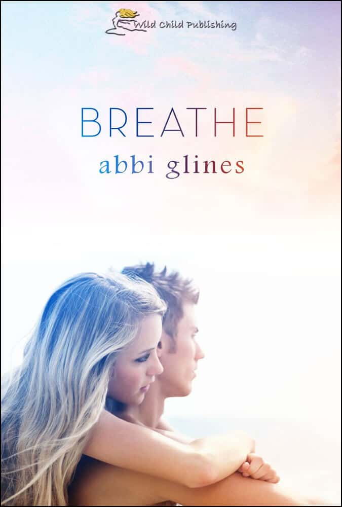 Breathe Abbi Glines | | Wajib Baca: 12 Rekomendasi Novel Tentang Cinta Segitiga
